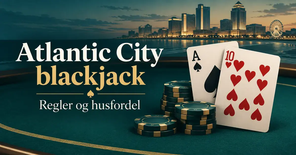 Atlantic City blackjack: regler, husfordel og hva som skiller varianten