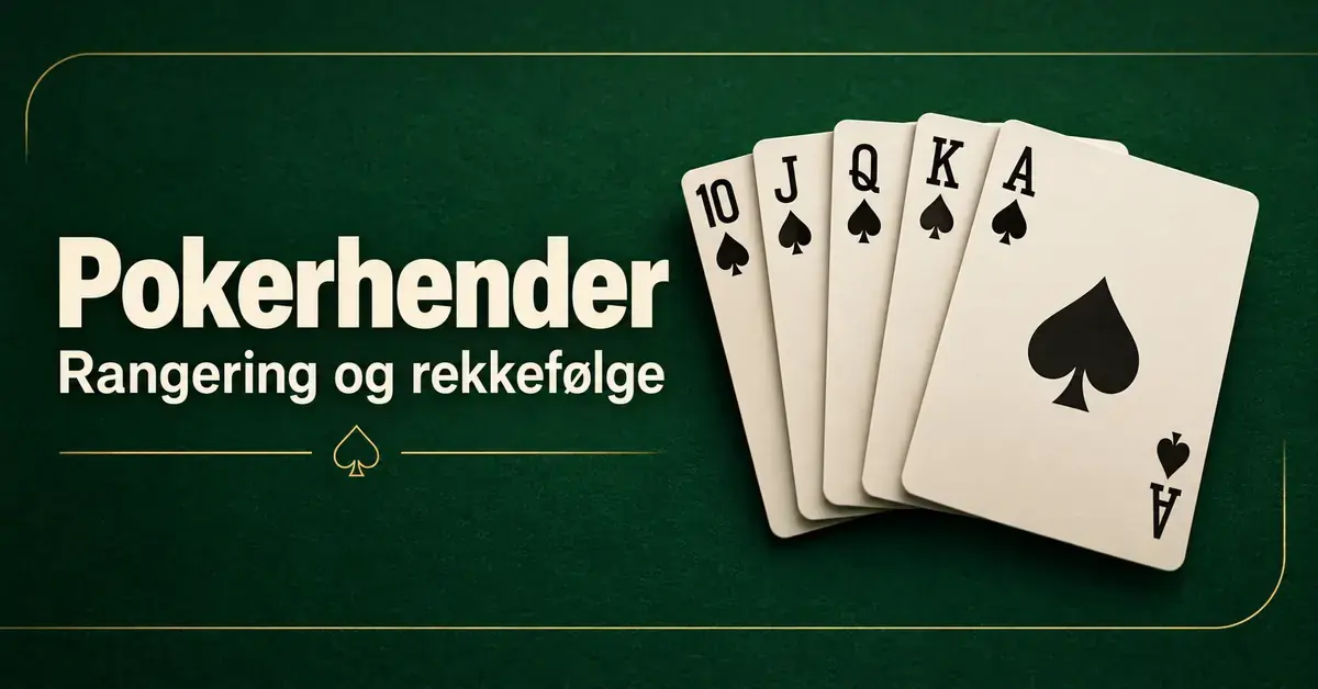 Pokerhender: rangering og rekkefølge på alle hender