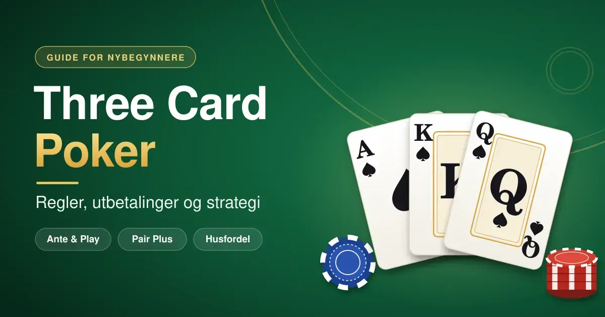 Three Card Poker: regler, utbetalinger og strategi